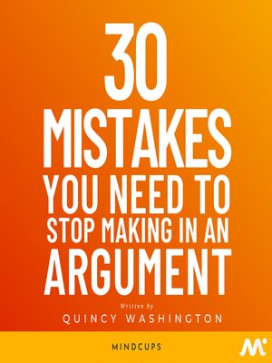 cover image of 30 Mistakes You Need to Stop Making In an Argument
